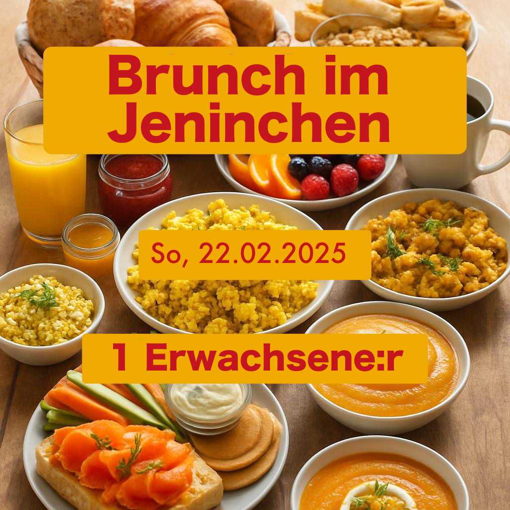 Jeninchen Brunch 22.02.2026         Erwachsene:r